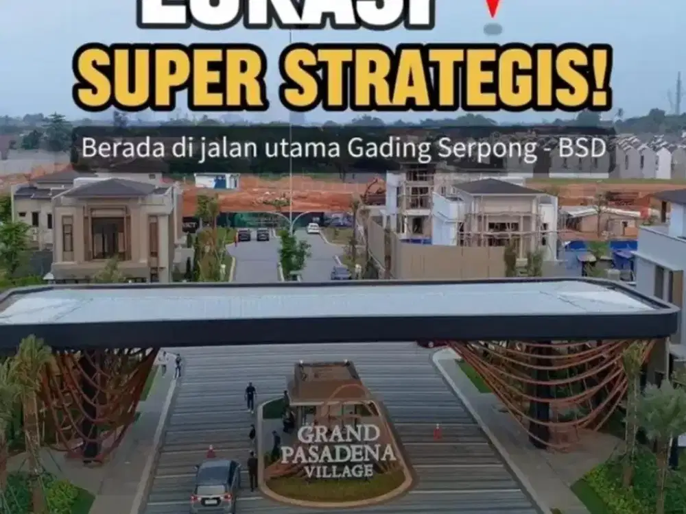 GRAND PASADENA VILLAGE TERBARU PARAMOUNT LAND GADING SERPONG 5MAN!