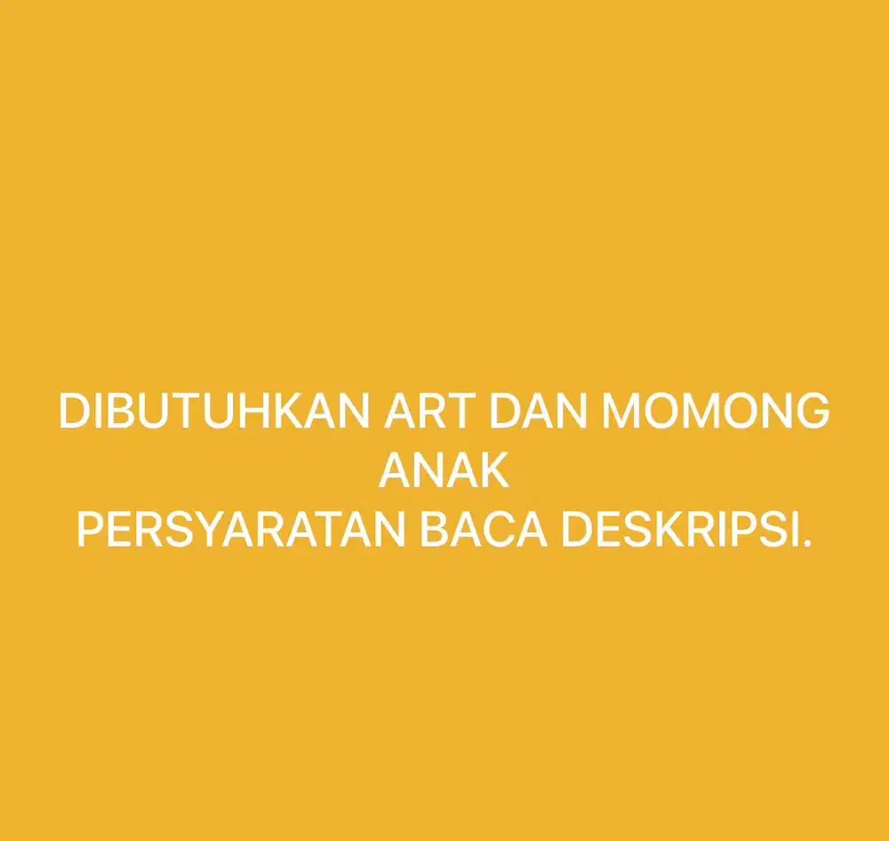 DIBUTUHKAN ART DAN MOMONG ANAK