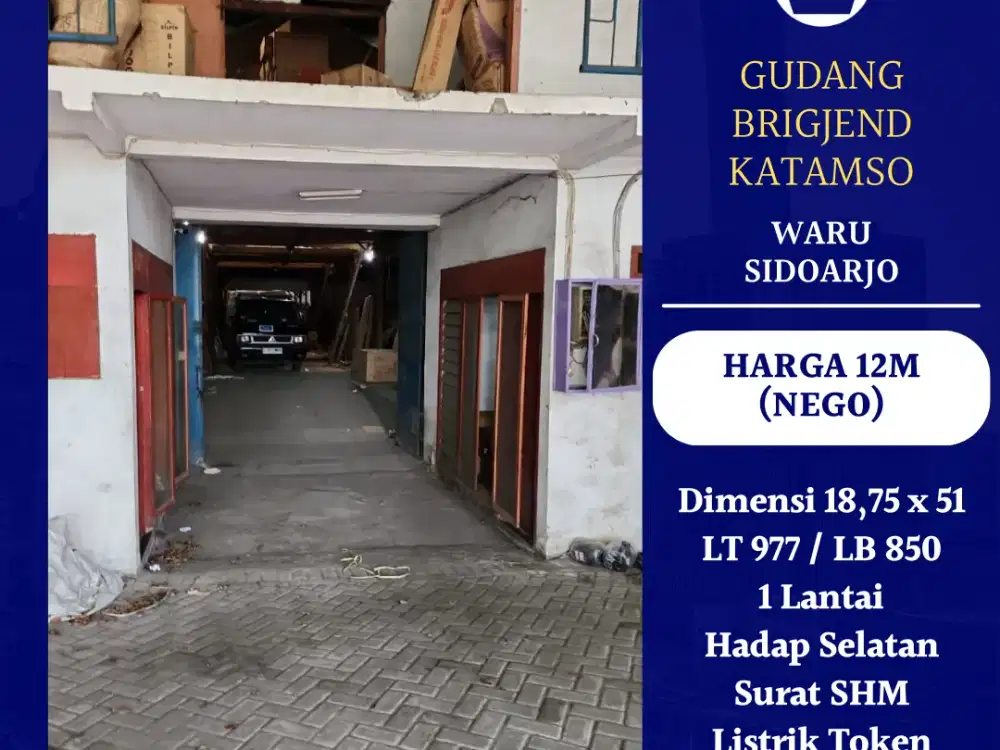 DIJUAL GUDANG BRIGJEND KATAMSO SIDOARJO NEGO BESAR LUAS LEBAR 18 WARU