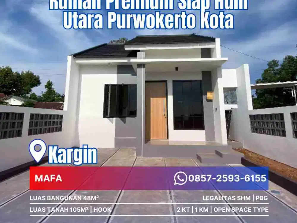 JUAL RUMAH PREMIUM READY STOK SIAP HUNI PURWOKERTO, DEKAT UNSOED DEKAT BATURADEN