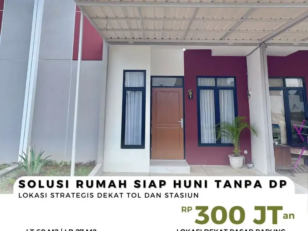 RUMAH MURAH SIAPHUNI TANPA DP BISA KPR ANGSURAN 2 JUTAAN LOKASI STRATEGIS DEKAT TOL DAN STASIUN