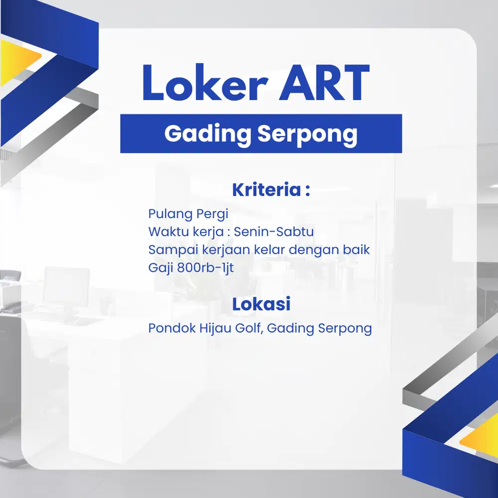 Dicari ART Pulang Pergi/ Nginap di Gading Serpong, Tangerang
