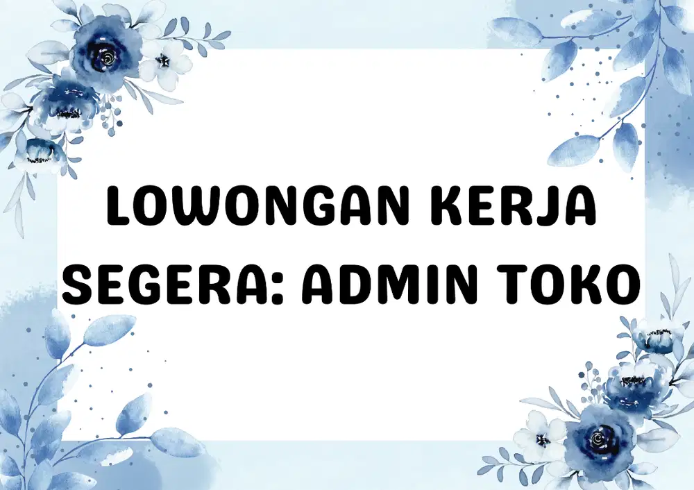 LOKER: ADMINISTRASI (TOKO)
