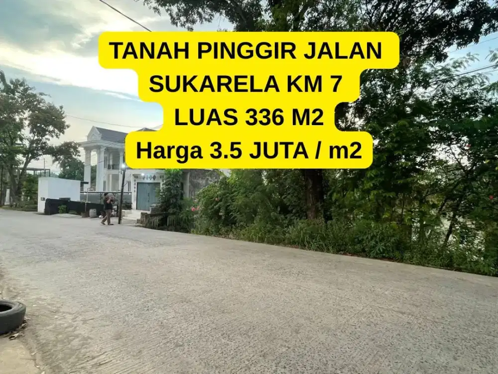 TANAH PINGGIR JALAN SUKARELA KM 7