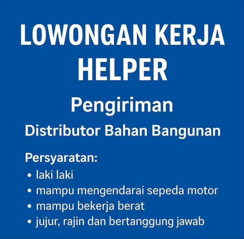 LOWONGAN KERJA HELPER DISTRIBUTOR BAHAN BANGUNAN