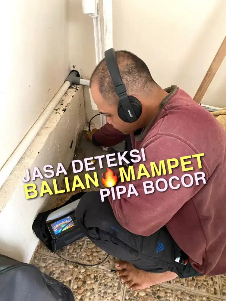 LEAKAGE DETECTOR, TUKANG SALURAN MAMPET & SEDOT WC
