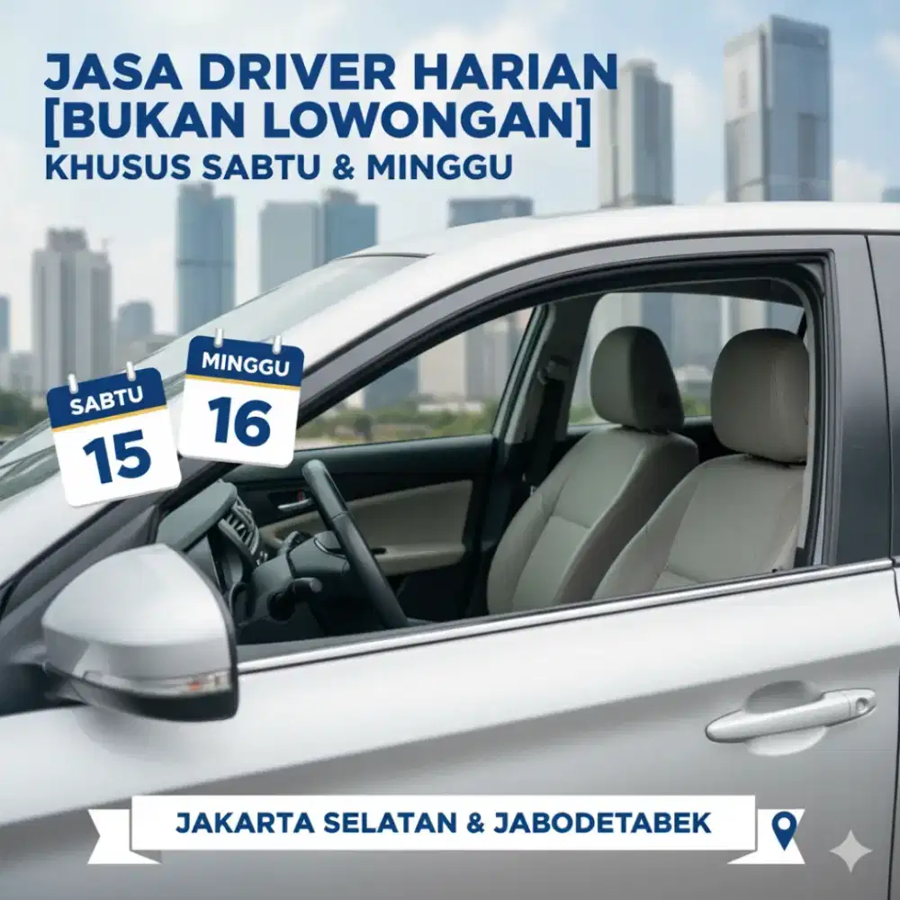 [BUKAN LOWONGAN] Jasa Driver Pribadi Harian | Khusus Sabtu - Minggu