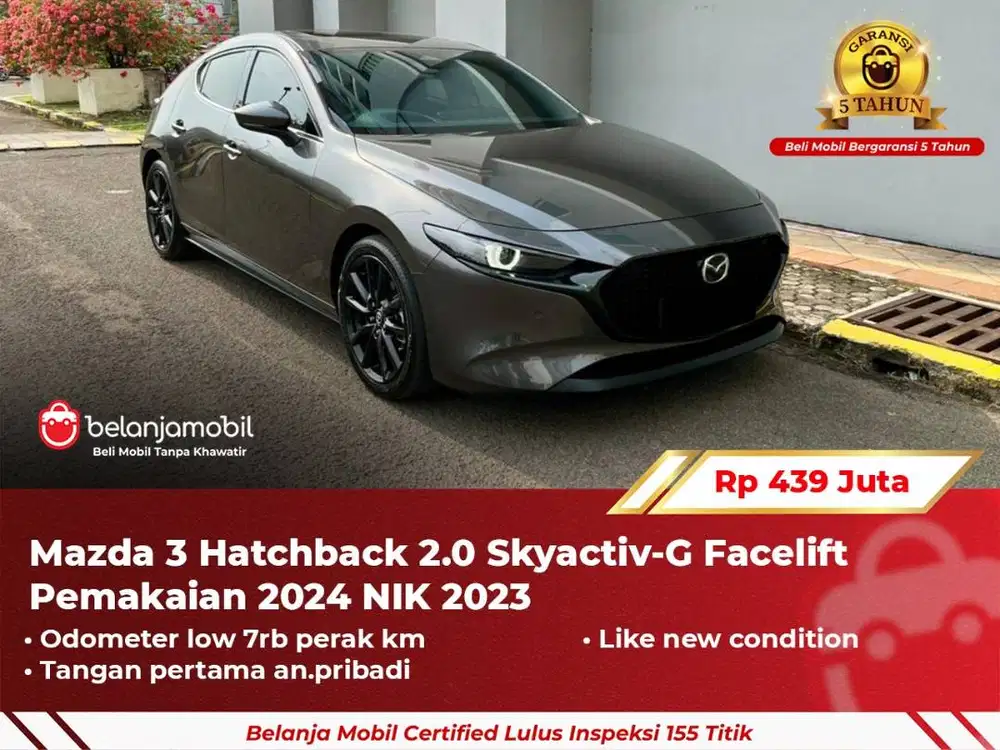 [ GARANSI 5TH ] Mazda3 Mazda 3 HB Hatchback 2.0 Facelift 2023 2024