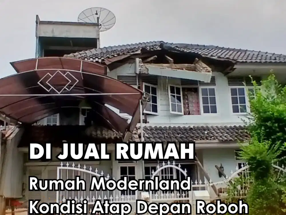 Dijual !!! Rumah Modernland (kondisi sekarang atap depan roboh)