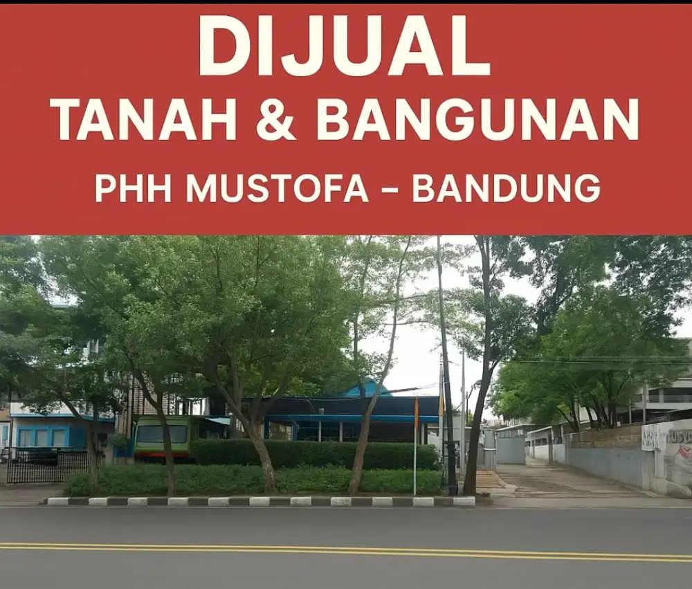 Tanah Komersial 1.120 m² PHH Mustofa Bandung – Pinggir Jalan Besar
