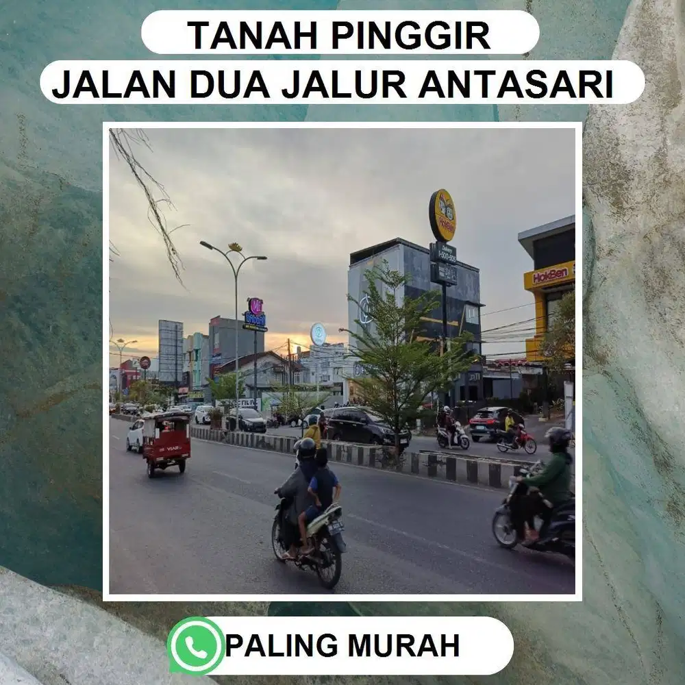 TANAH PINGGIR JALAN ANTASARI COCOK UNTUK BANGUN BISNIS