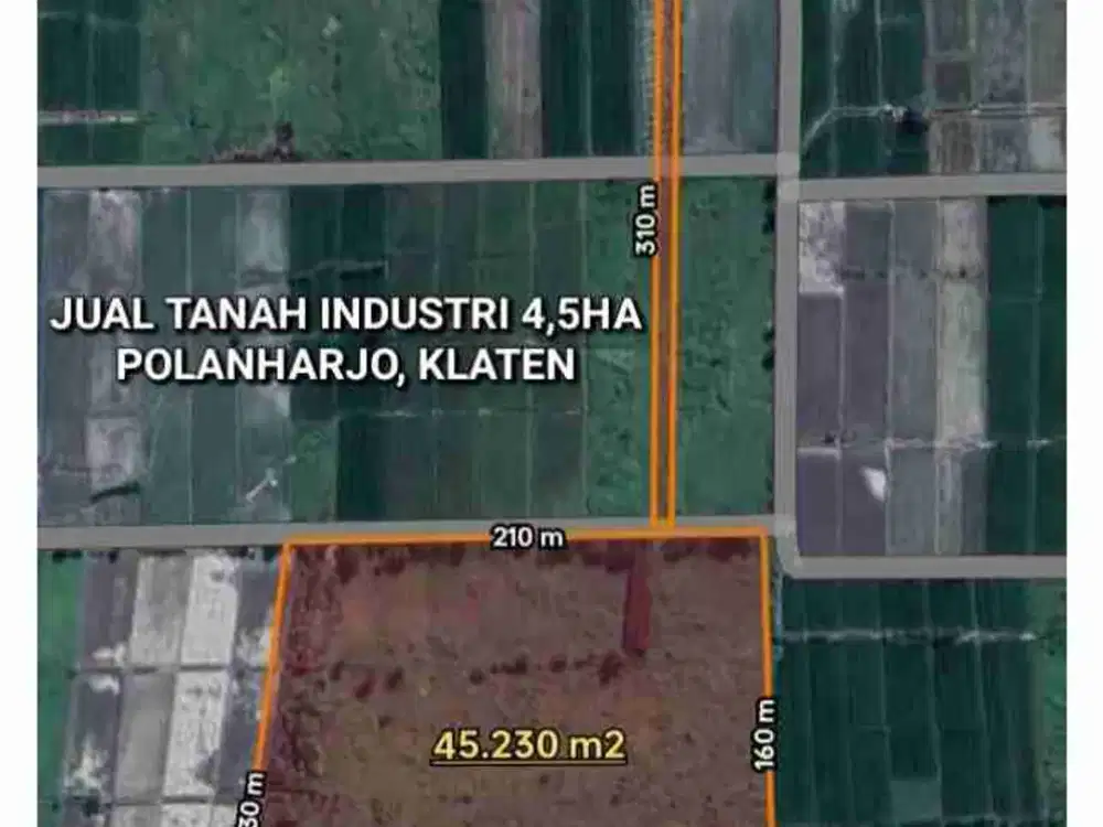 DIJUAL TANAH INDUSTRI 4,5 - 5,1HA, POLANHARJO KLATEN