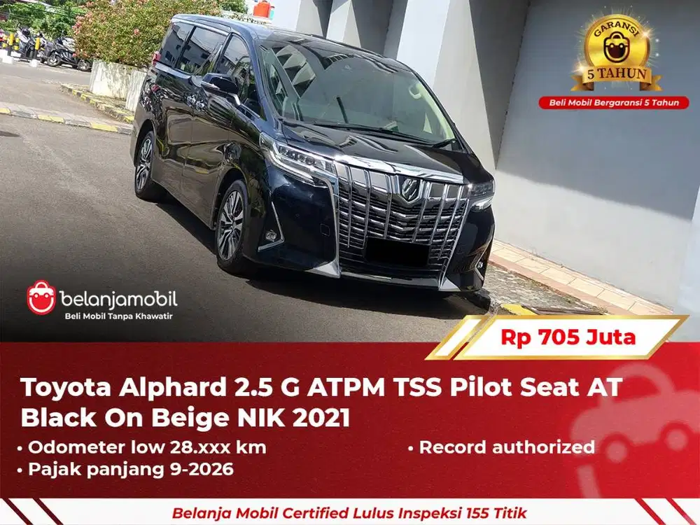 [ GARANSI 5TH ] Toyota Alphard 2.5 G ATPM TSS Pilot Seat AT 2021/2022