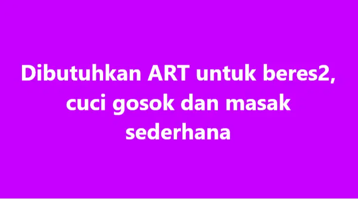 Dibutuhkan ART menginap