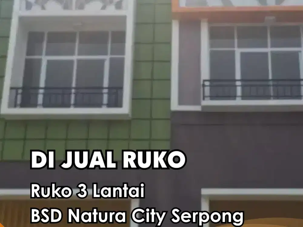 Dijual !!! Ruko 3 Lantai BSD Natura City Serpong Siap Nego