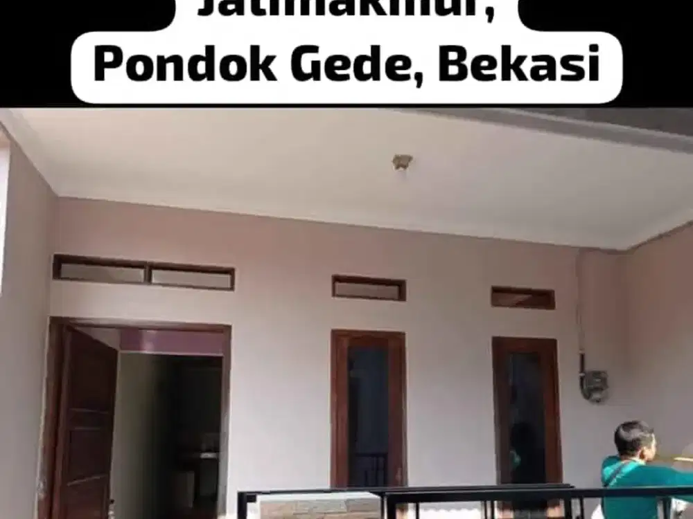 Rumah Murah Siap Huni Pondok Gede Jatimakmur Jatiwaringin Jatibening Bekasi, Rumah Murah Dekat ke Jakarta Timur, Cocok untuk Investasi Rumah Kontrakan