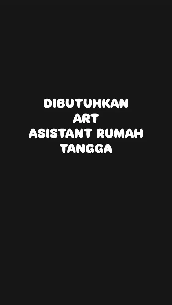LOWONGAN KERJA ART/ DICARI ART (ASISTEN RUMAH TANGGA)