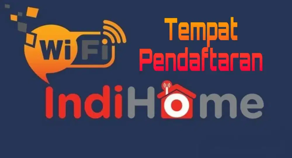Tempat pendaftaran wifi indihome