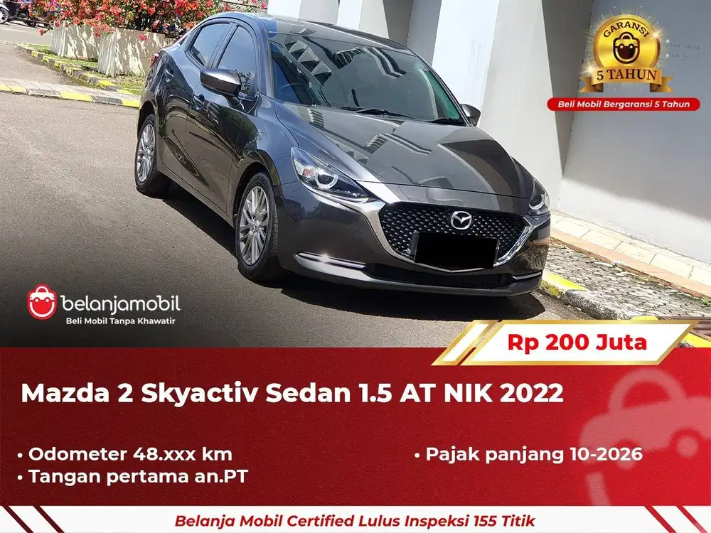 [ GARANSI 5TH ] Mazda2 Mazda 2 Skyactiv Sedan 1.5 AT 2022/2023