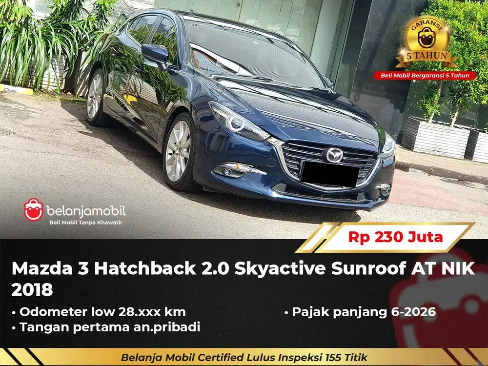 [ GARANSI 5TH ] Mazda 3 Mazda3 Hatchback HB 2.0 Sunroof AT 2018/2019