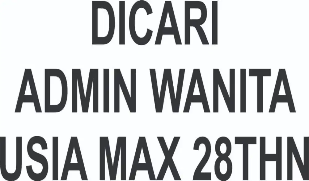 Dicari admin wanita usia max 28th