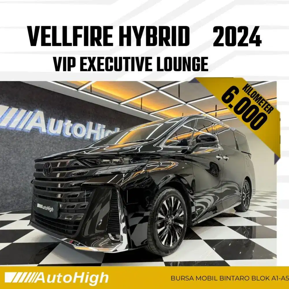 DP10% [Km6.000] Vellfire VIP Hybrid 2024 Black Reg 2025 #AUTOHIGH