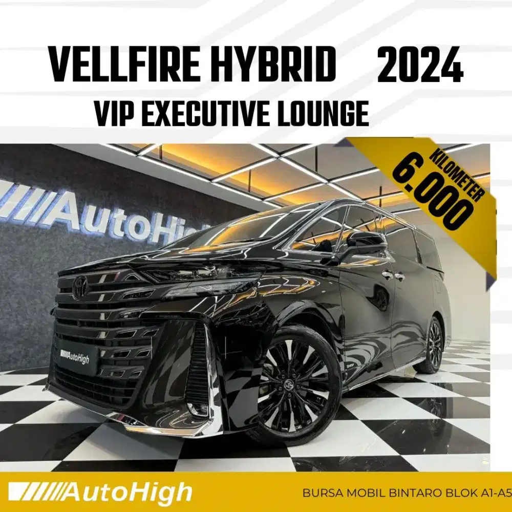 DP10% [Km6.000] Vellfire VIP Hybrid 2024 Black Reg 2025 #AUTOHIGH