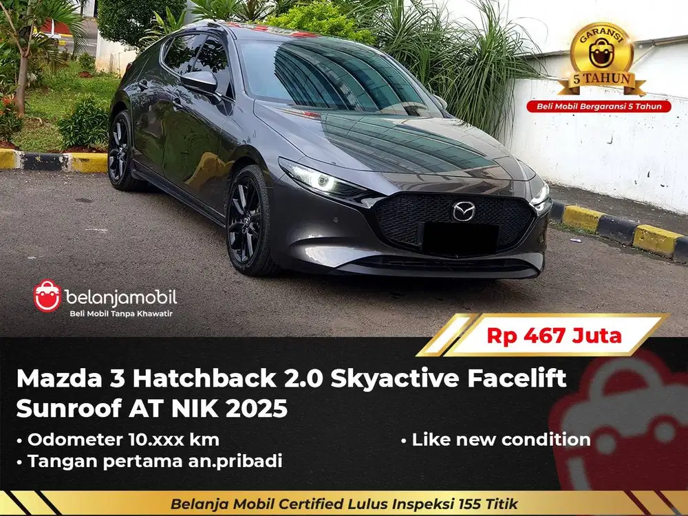 [ GARANSI 5TH ] Mazda 3 Mazda3 Hatchback HB 2.0 Facelift 2025/2024