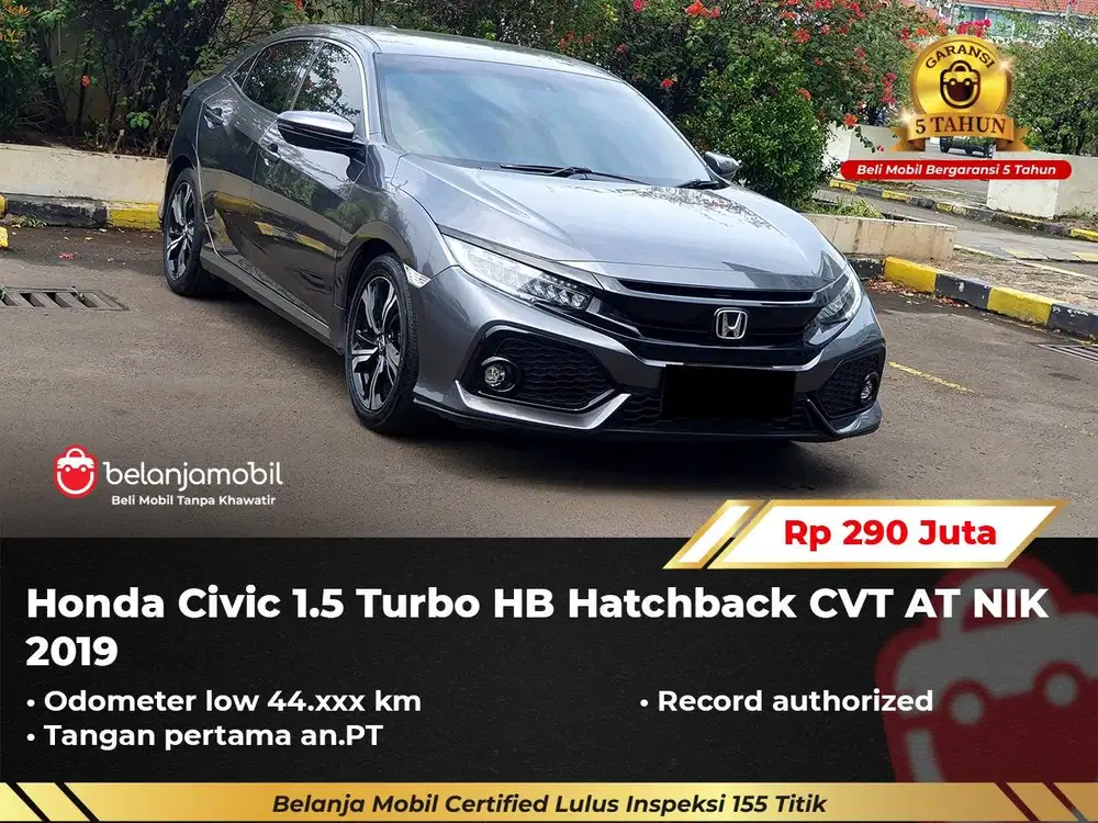 [ GARANSI 5TH ] Honda Civic 1.5 Turbo HB Hatchback CVT AT 2019/2020