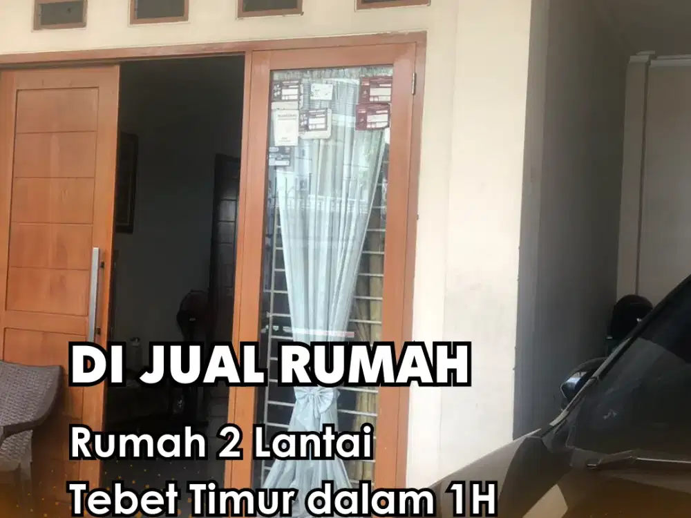 DI JUAL !!! Rumah 2 Lantai Tebet Timur dalam 1H