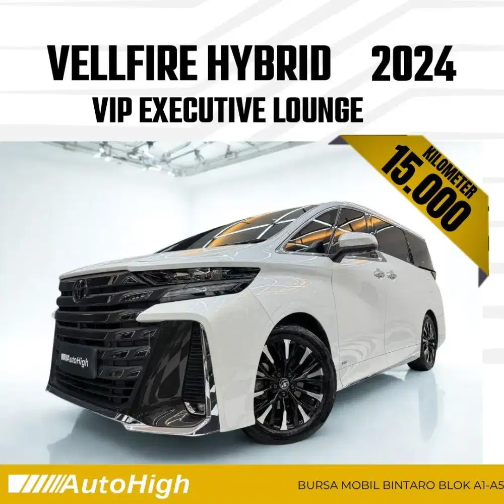 DP10% [Km15.000] Vellfire VIP Hybrid 2024 White Reg 2025 #AUTOHIGH
