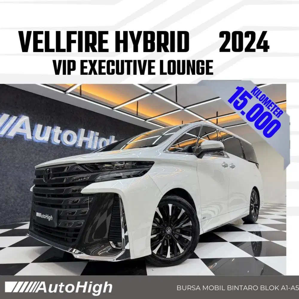 DP10% [Km15.000] Vellfire Hybrid VIP 2024 White Reg 2025 #AUTOHIGH