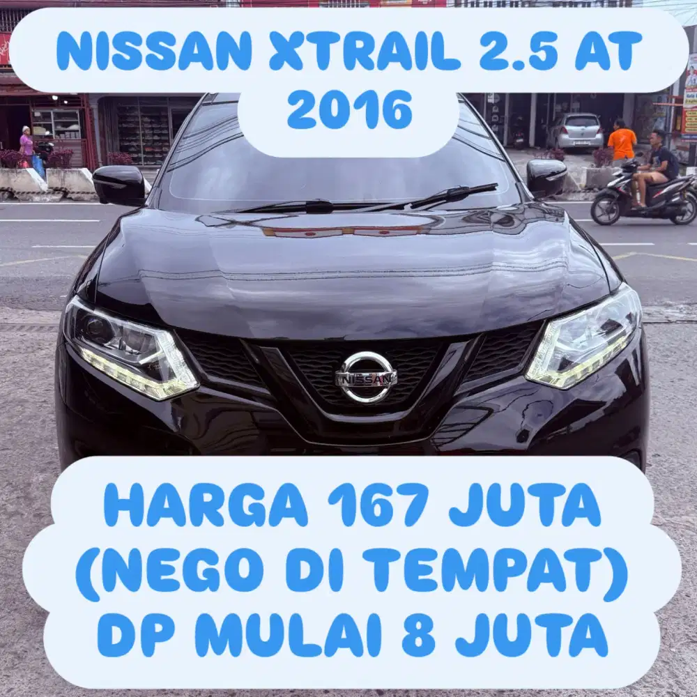 NISSAN XTRAIL 2.5 AT 2016 DP 8 JUTA