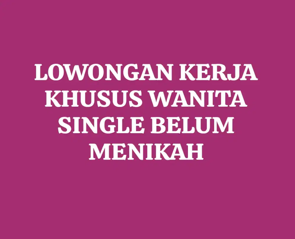 LOKER KHUSUS PEREMPUAN