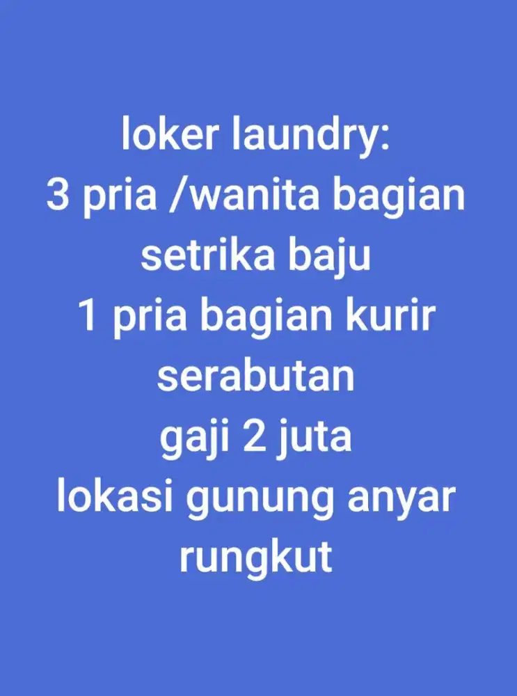 Loker: pria /wanita bagian setrika baju laundry.lokasi rungkut