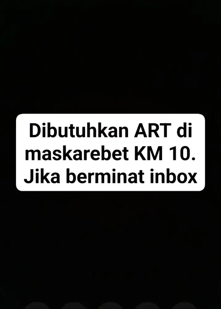 Dicari ART untuk daerah masakrebet KM 10