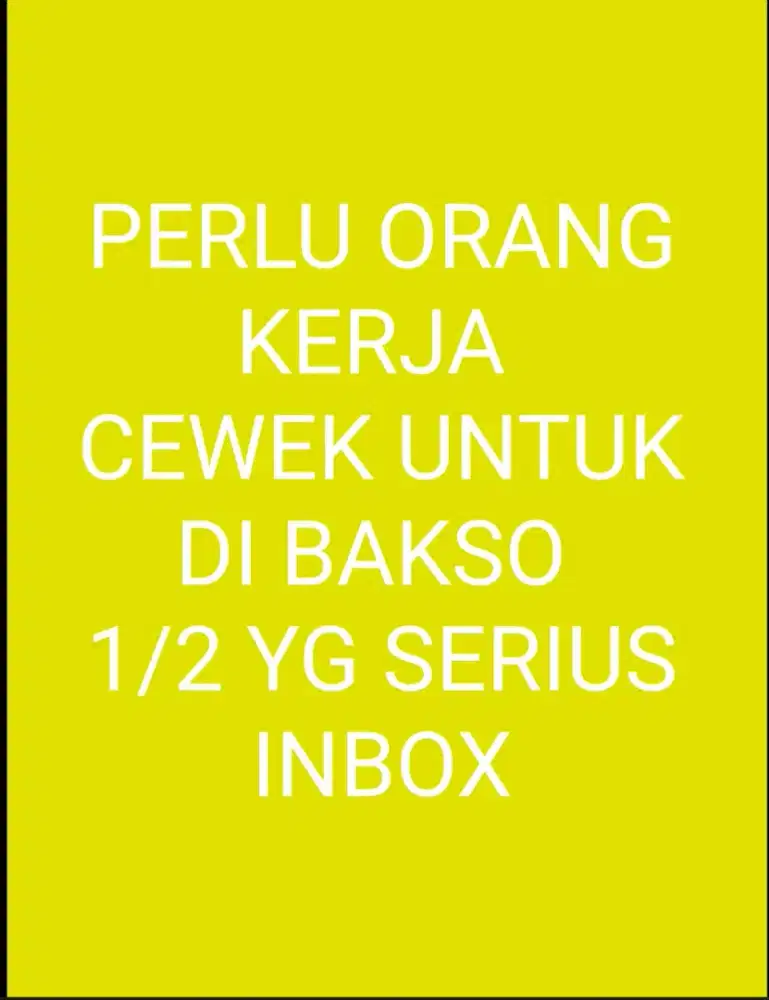 lowong kja buat cewek di bakso