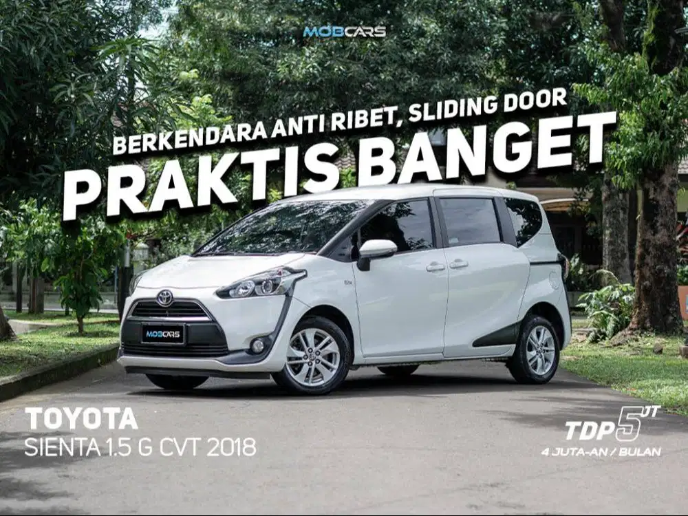 DP 5 JUTA!!TOYOTA SIENTA 1.5 G CVT 2018 MOBCARS KREDIT