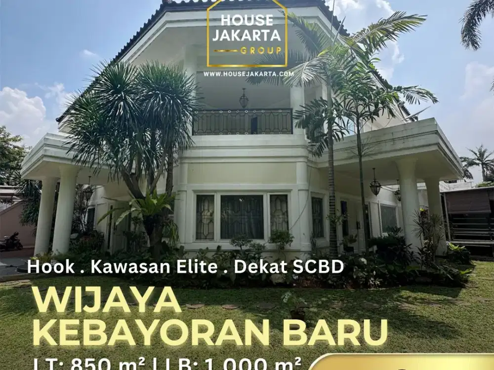 Rumah Hook Wijaya Kebayoran Baru Rare Listing Kawasan Elite Dekat Kemang, Senopati & SCBD