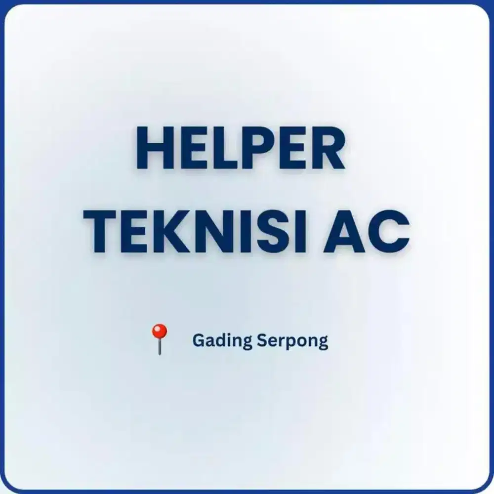 LOWONGAN HELPER  & TEKNISI AC