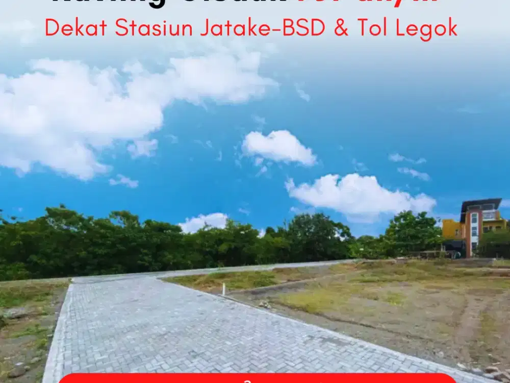 Kavling SHM Murah 1 Juta-an Dekat Stasiun Jatake-BSD & Tol Legok