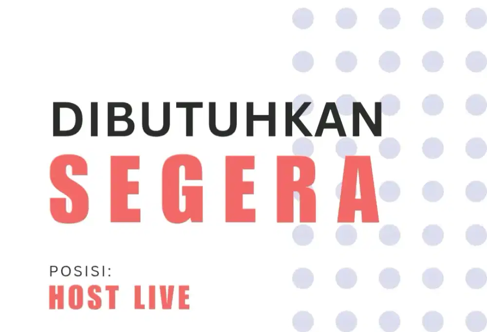 DIBUTUHKAN SEGERA HOST LIVE