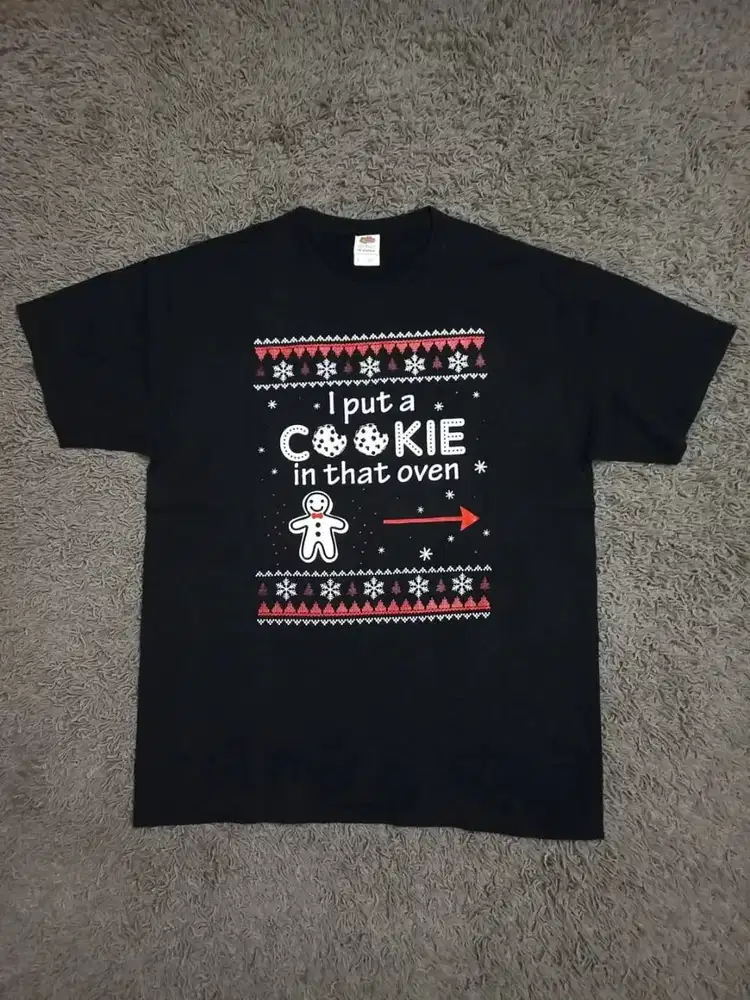 Chistmas Tees - I put a cookie in that oven (Product of USA)