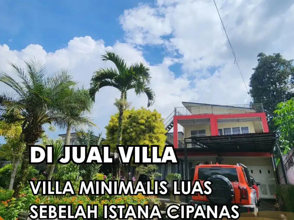 DI JUAL !!! VILLA MINIMALIS LUAS SEBELAH ISTANA CIPANAS