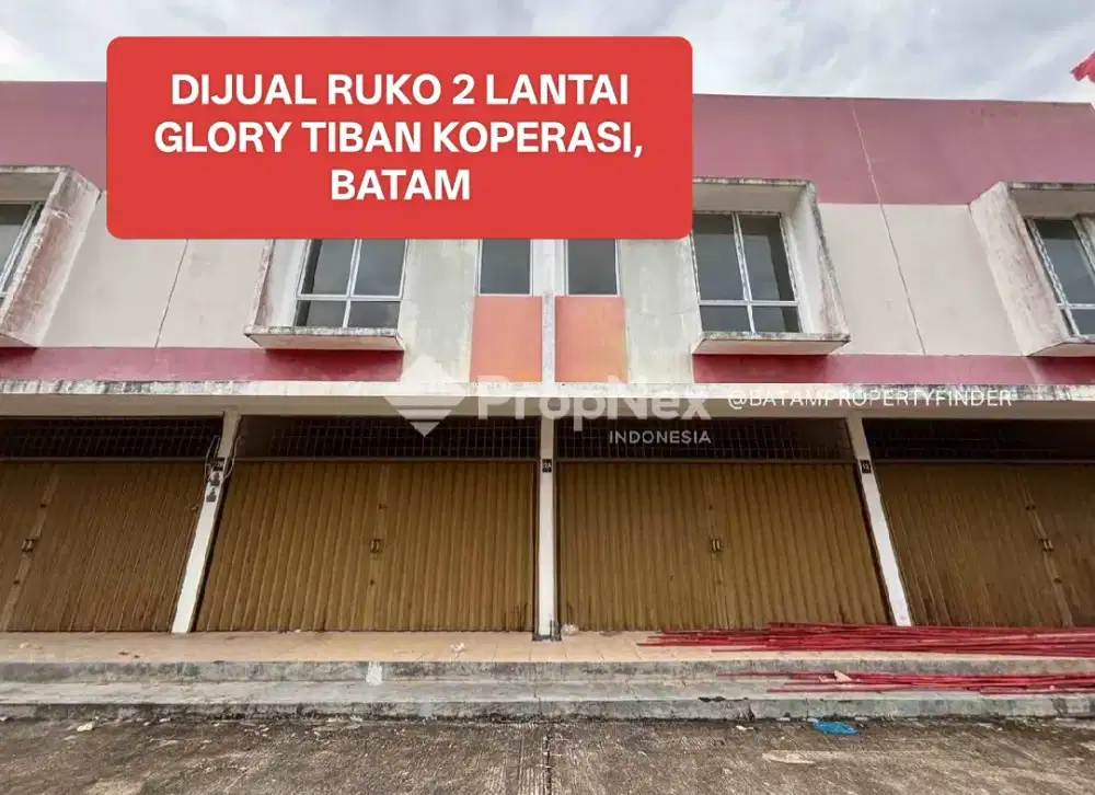 DIJUAL RUKO 2 LANTAI, GLORY TIBAN KOPERASI, BATAM