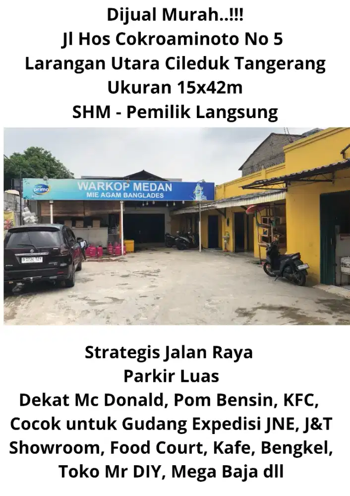 TANAH+BANGUNAN 15x41.6m CILEDUK RAYA_Jl HOS COKROAMINOTO
