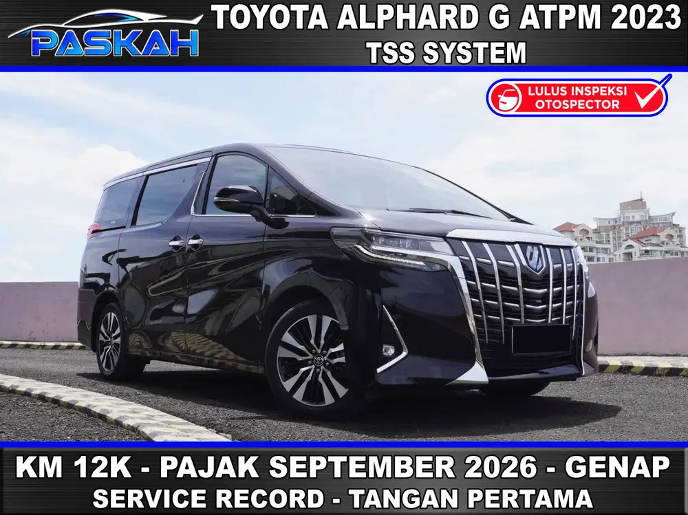 TAX=SEPT-26 Km=12k Bunga=4% Toyota Alphard G ATPM 2023 ALPHARD G 2023