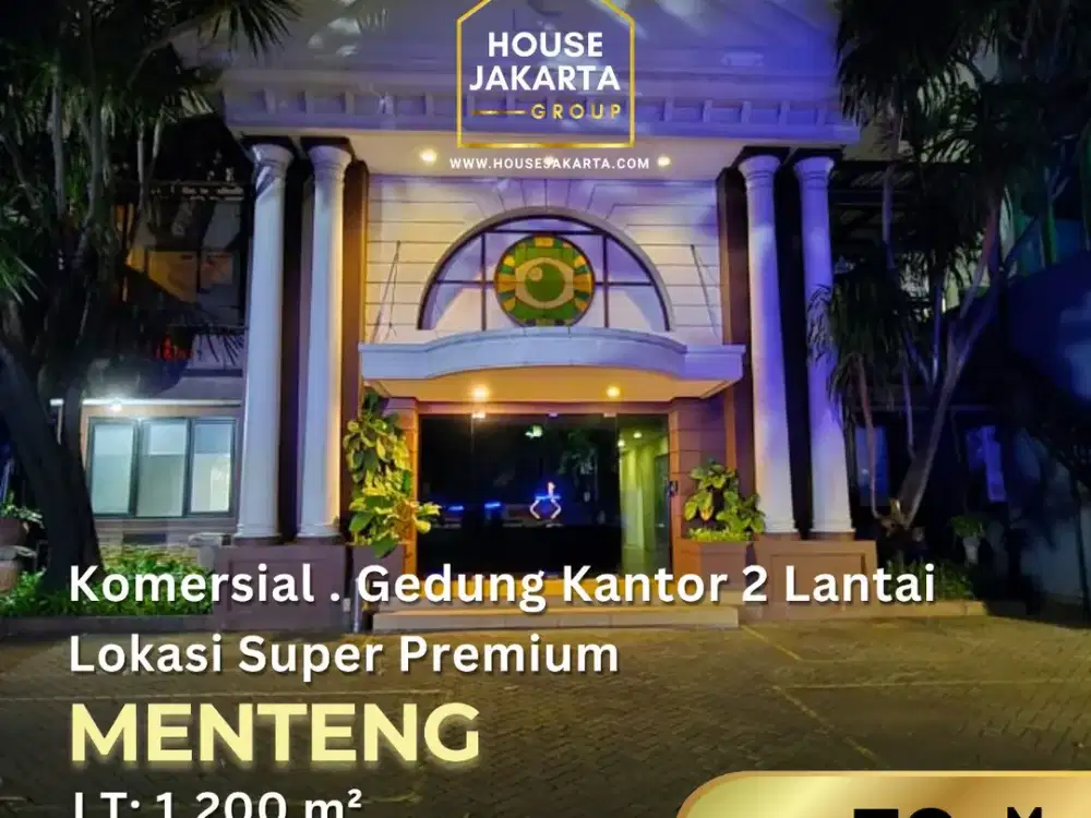 Gedung Kantor Komersial Menteng Lokasi Super Premium Dekat Pusat Bisnis & Pemerintahan