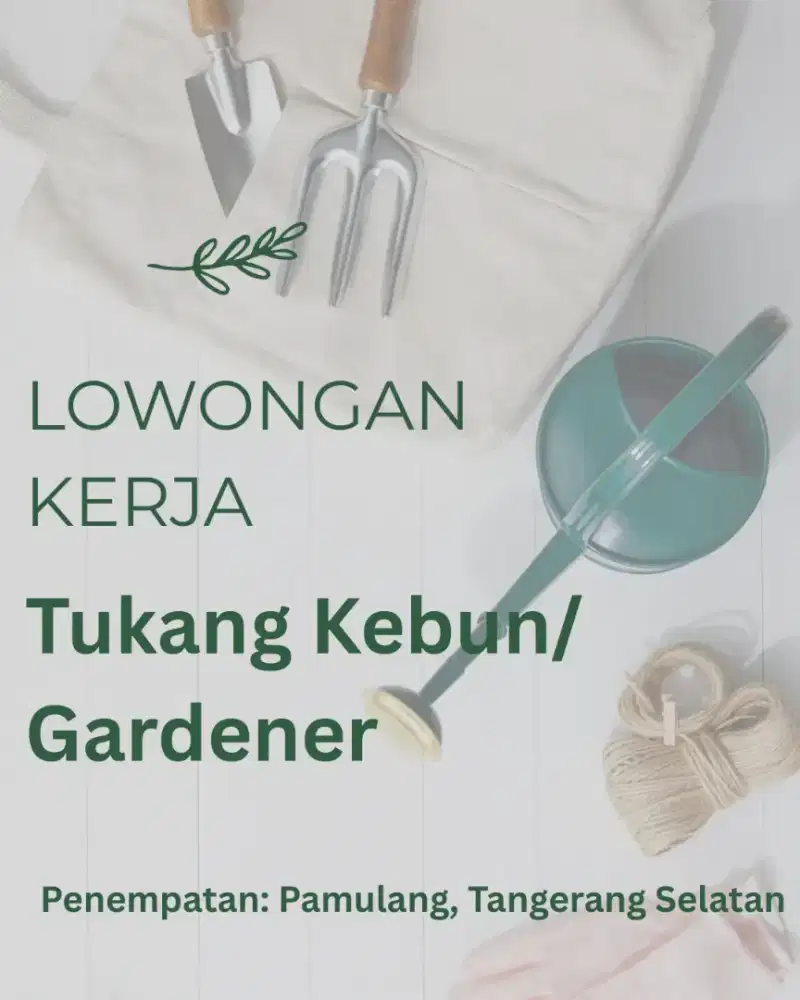 LOWONGAN KERJA TUKANG KEBUN / GARDENER