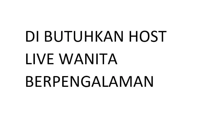 DIBUTUHKAN HOST LIVE BERPENGALAMAN